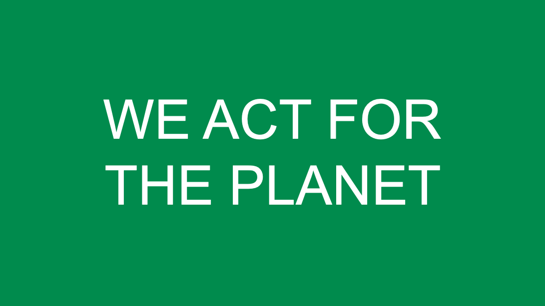 we act for the planet