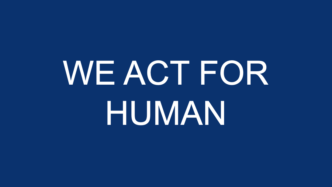 we act for human